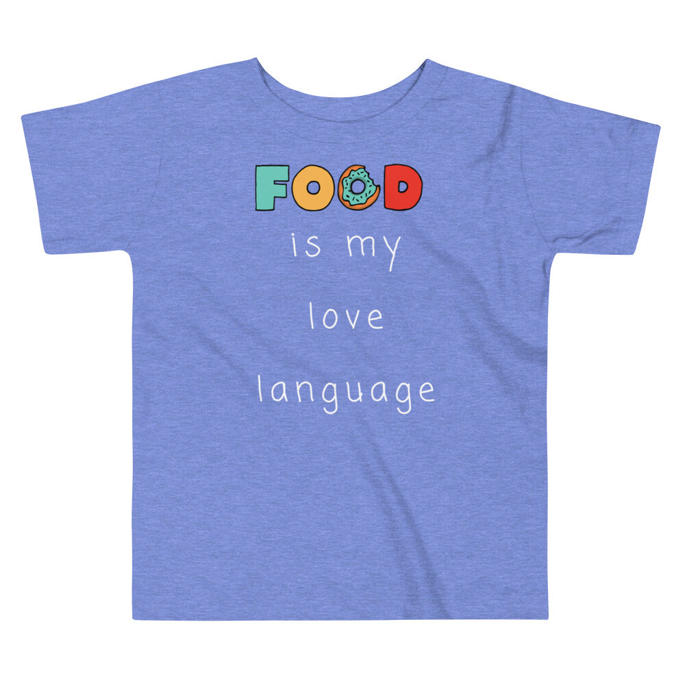 Food is my love language Toddler Short Sleeve Tee