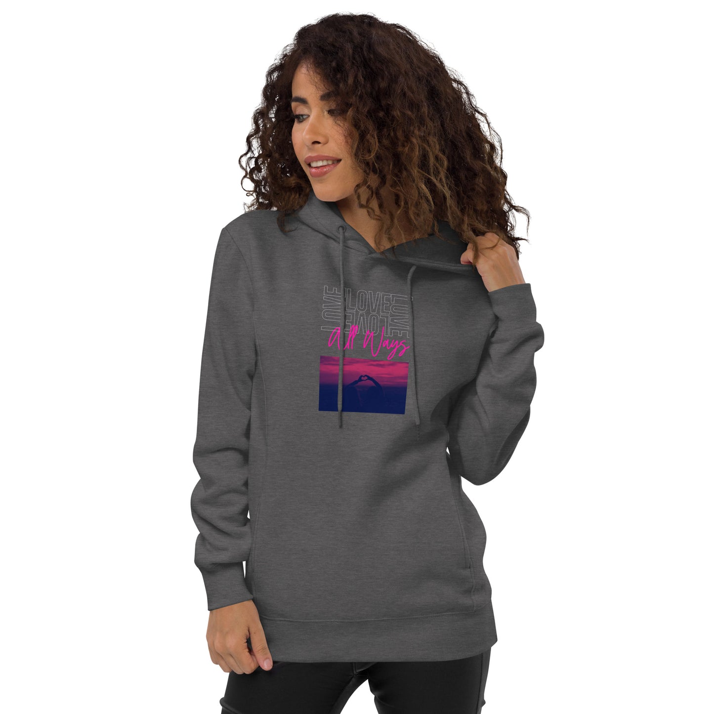 Love All Ways Unisex fashion hoodie