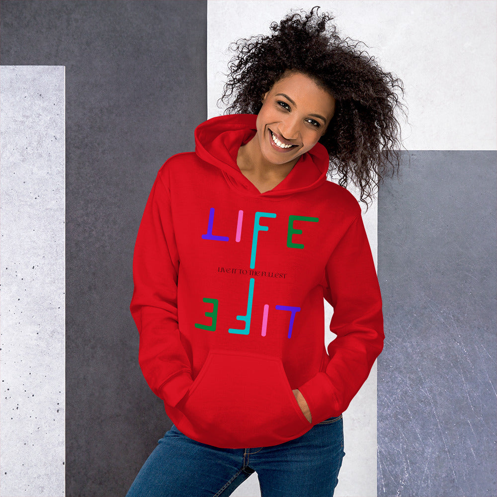 Life Live it to the fullest Unisex Hoodie