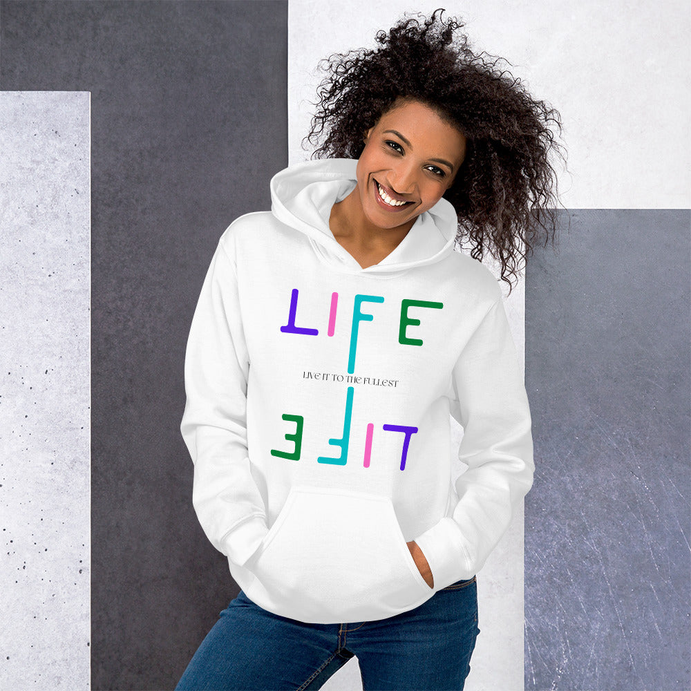 Life Live it to the fullest Unisex Hoodie