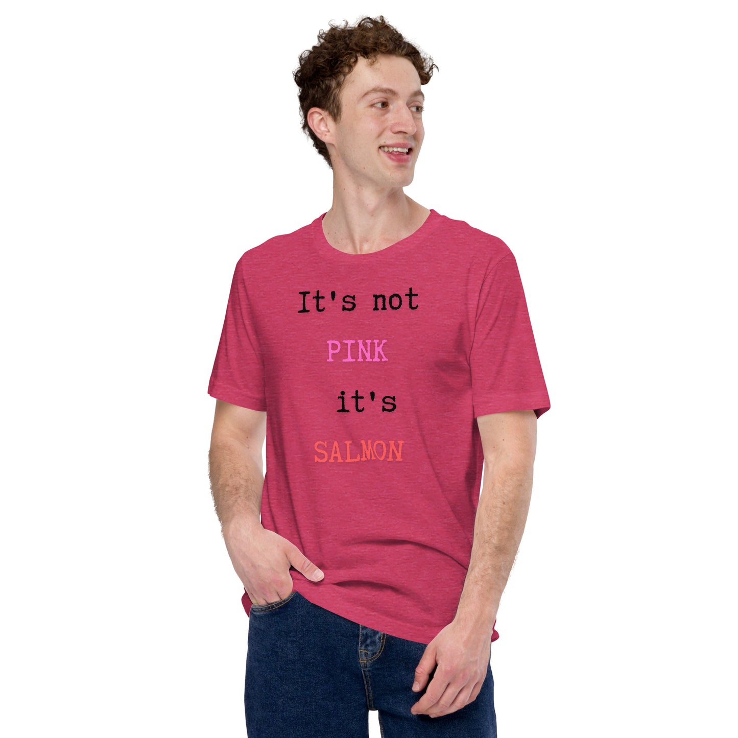 It's Not Pink It's Salmon Unisex t-shirt