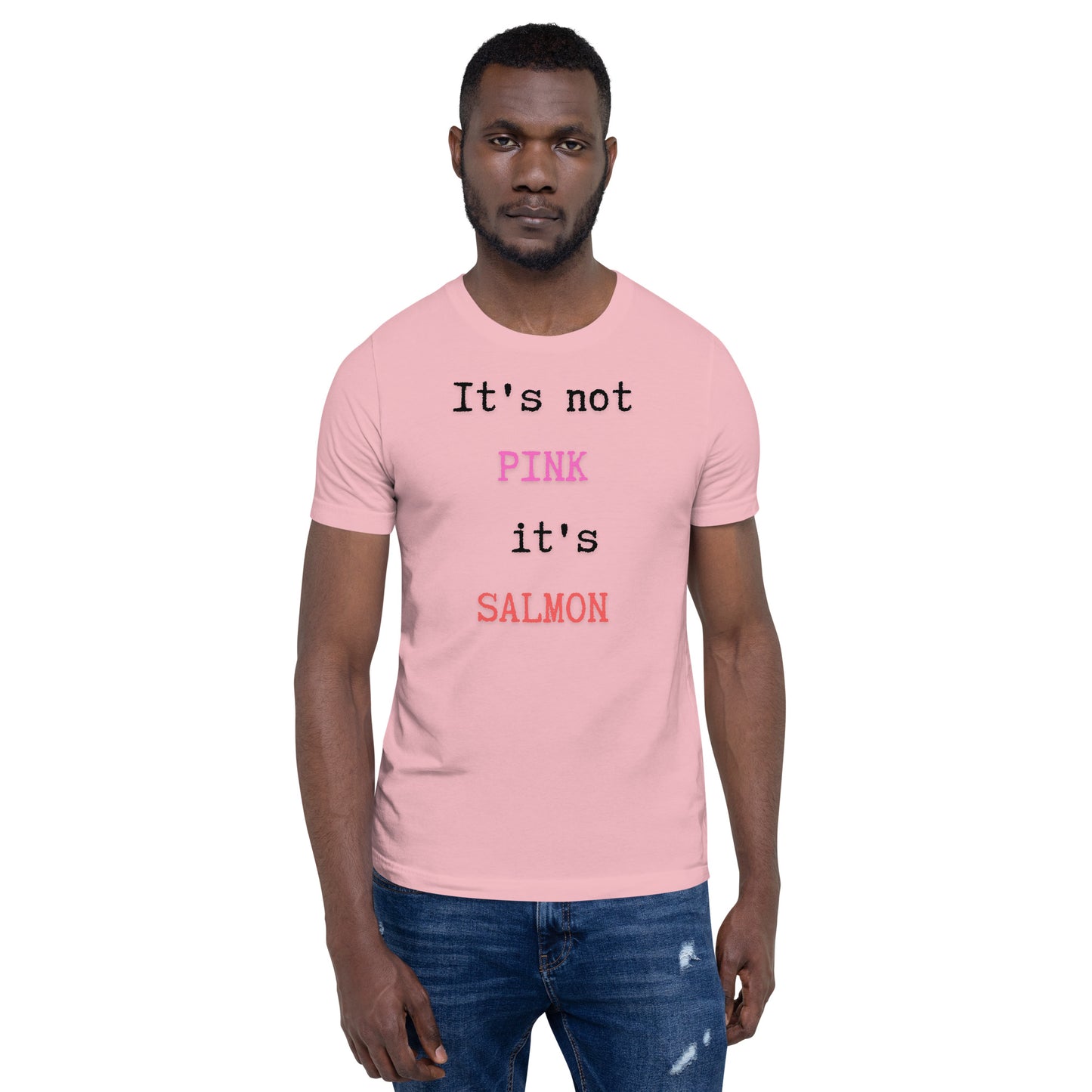 It's Not Pink It's Salmon Unisex t-shirt